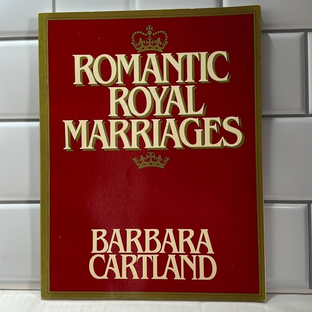 ROMANTIC Royal Marriages by Barbara Cartland 1981